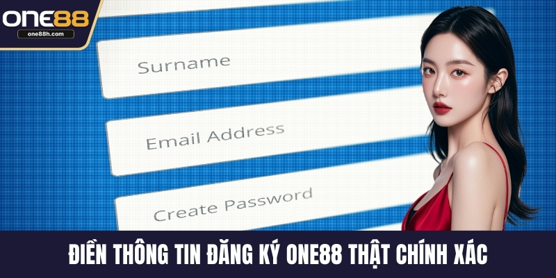 Điền thông tin đăng ký ONE88 thật chính xác