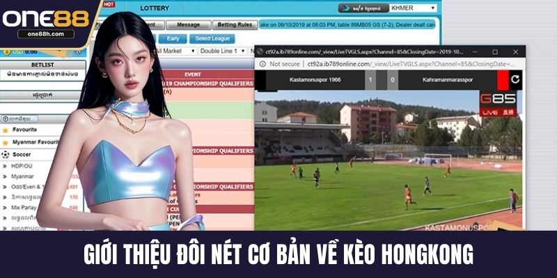 Giới thiệu đôi nét cơ bản về kèo hongkong
