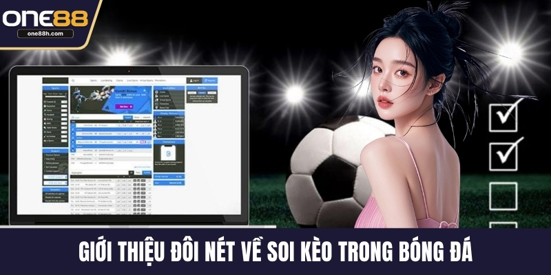 Giới thiệu đôi nét về soi kèo trong bóng đá