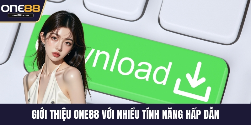 Giới thiệu ONE88 với nhiều tính năng hấp dẫn