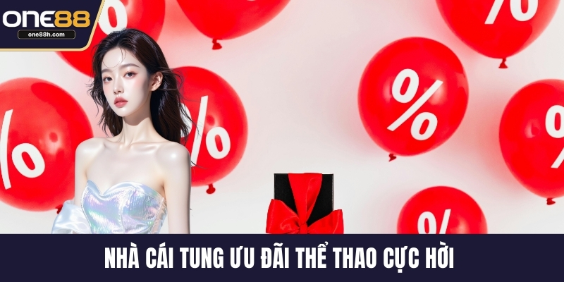 Nhà cái tung ưu đãi thể thao cực hời