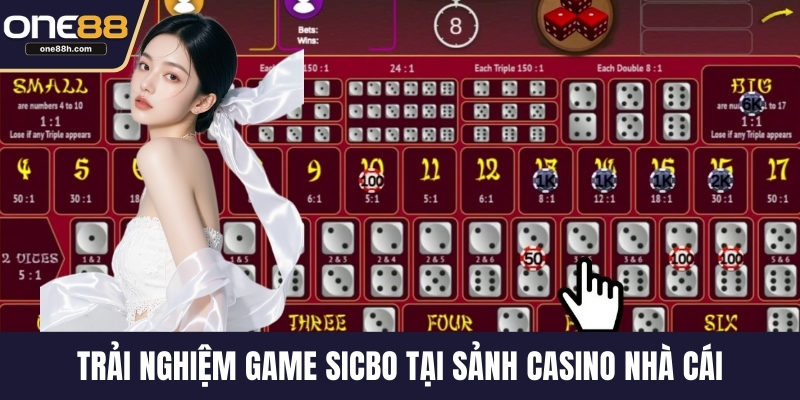 Trải nghiệm game sicbo tại sảnh casino nhà cái